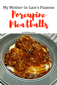 My Mother in Law’s Famous Porcupine Meatballs – Mrs. Bishop