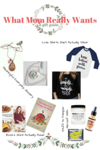 What a Mom Really Wants: A Gift Guide- Mrs. Bishop