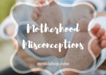 My Pre-Motherhood Misconceptions – Mrs. Bishop