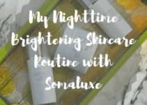 My Nighttime Brightening Skincare Routine with Somaluxe – Mrs. Bishop