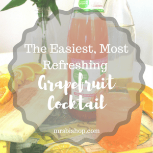 The Easiest, Most Refreshing Grapefruit Cocktail – Mrs. Bishop