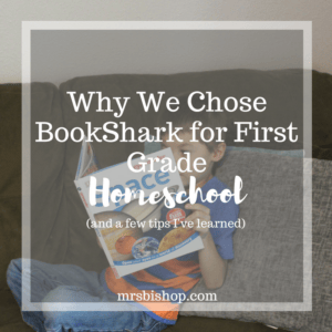 Why We Chose BookShark for First Grade Homeschool- Mrs. Bishop