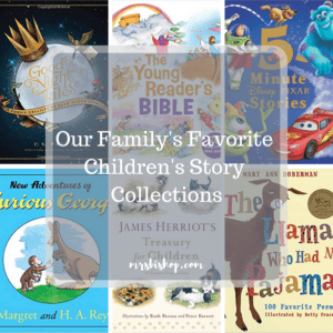 Our Family’s Favorite Children’s Story Collections – Mrs. Bishop