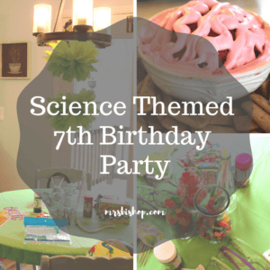 How to Throw a Science Themed Birthday Party – Mrs. Bishop
