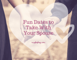 Fun Dates to Take With Your Spouse – Mrs. Bishop