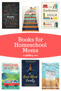 Books for Homeschool Moms – Mrs. Bishop