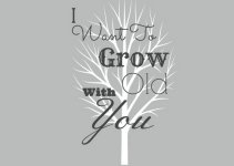 I Want To Grow Old With You Printable