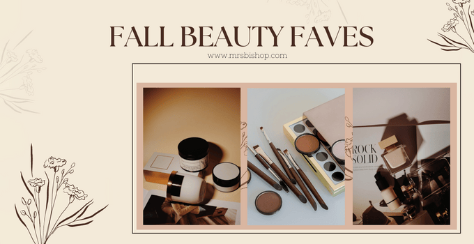 Fall Beauty Faves